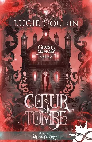 Lucie Goudin – Ghost's Memory, Tome 2 : Cœur de tombe